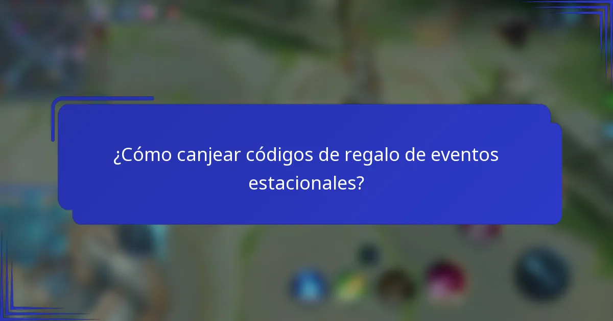 ¿Cómo canjear códigos de regalo de eventos estacionales?