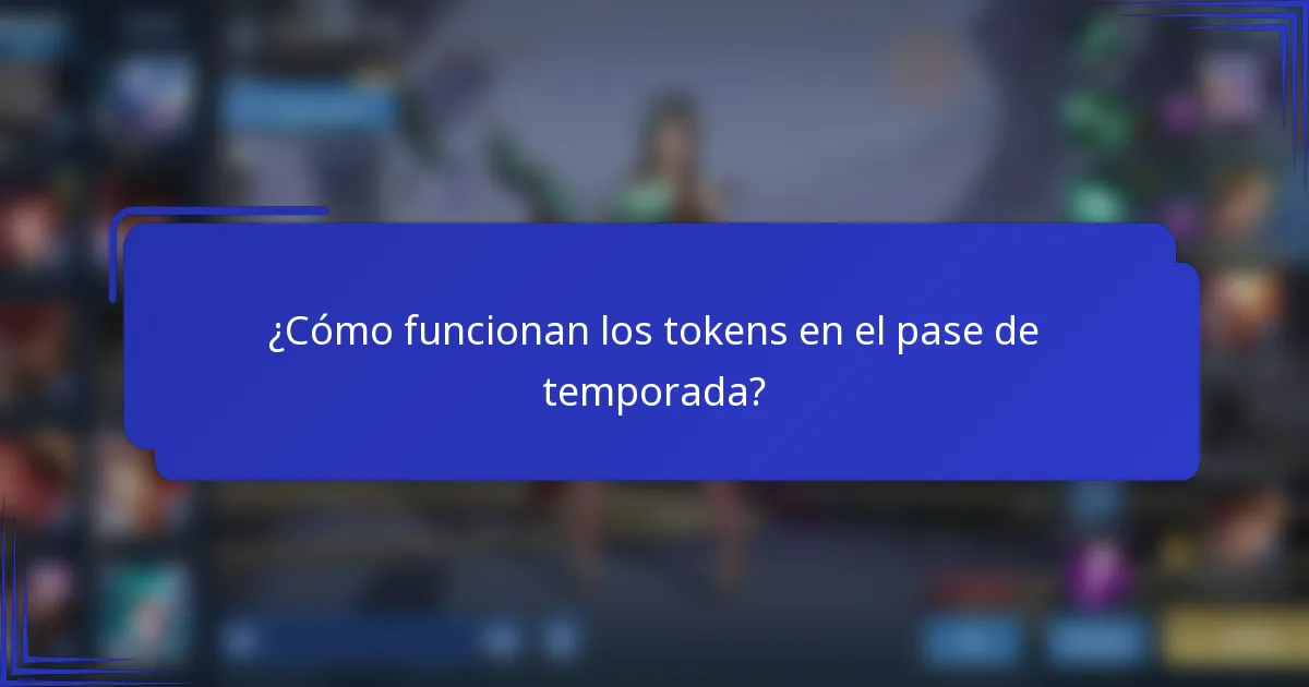 ¿Cómo funcionan los tokens en el pase de temporada?