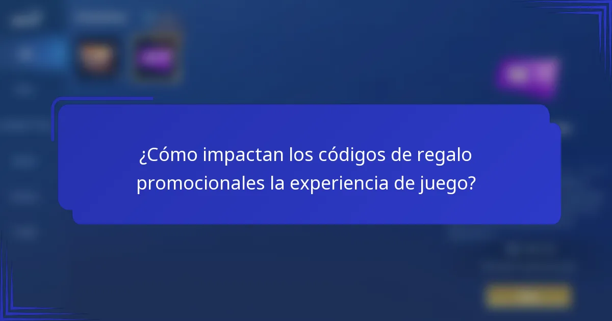¿Cómo impactan los códigos de regalo promocionales la experiencia de juego?