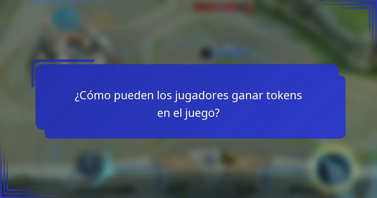¿Cómo pueden los jugadores ganar tokens en el juego?
