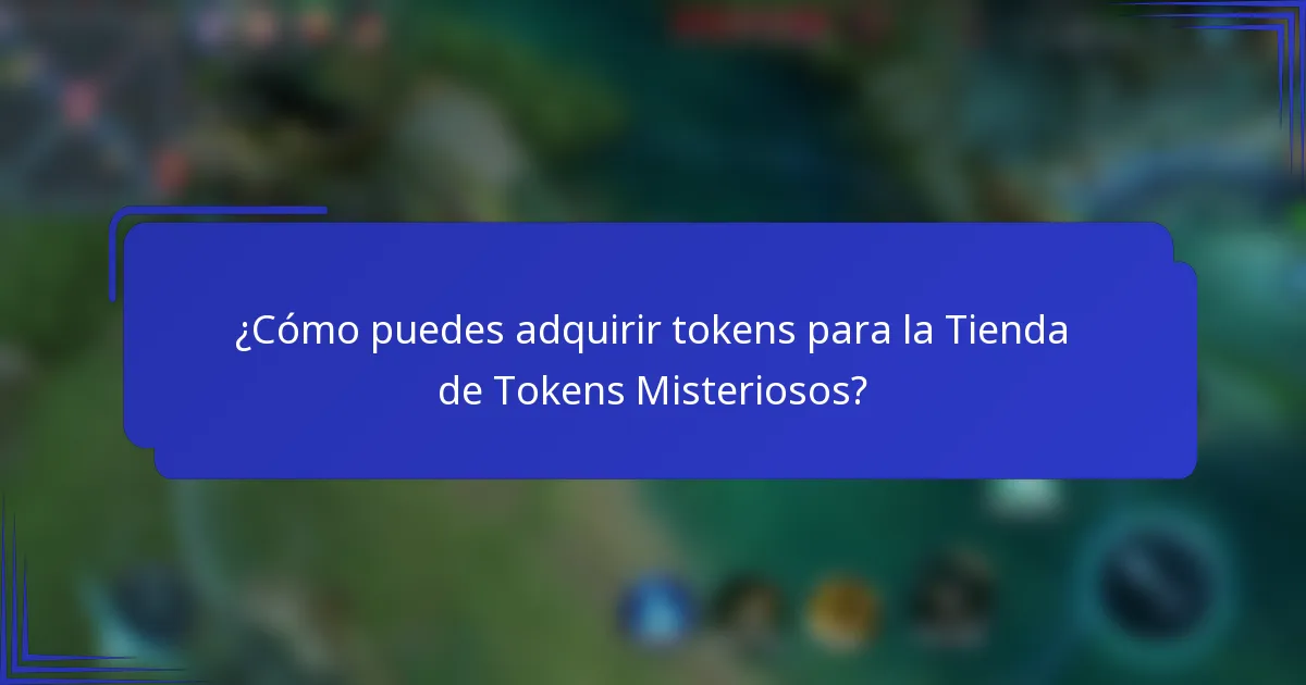 ¿Cómo puedes adquirir tokens para la Tienda de Tokens Misteriosos?