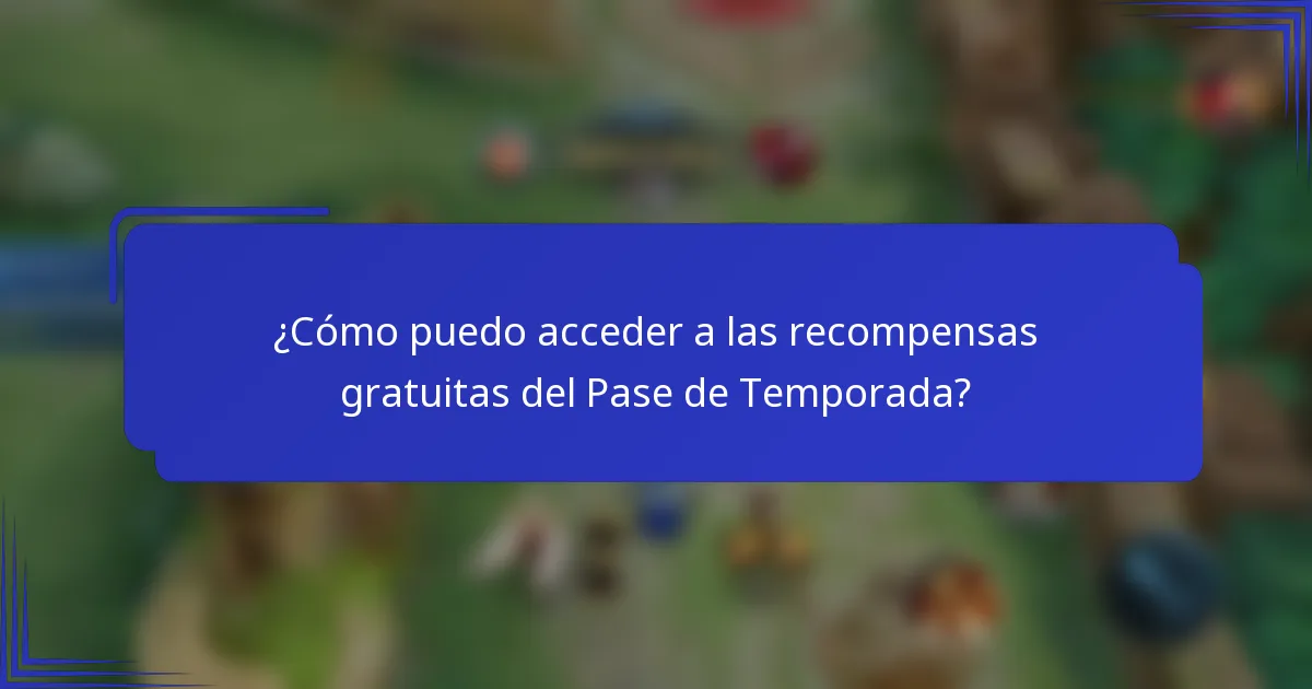 ¿Cómo puedo acceder a las recompensas gratuitas del Pase de Temporada?