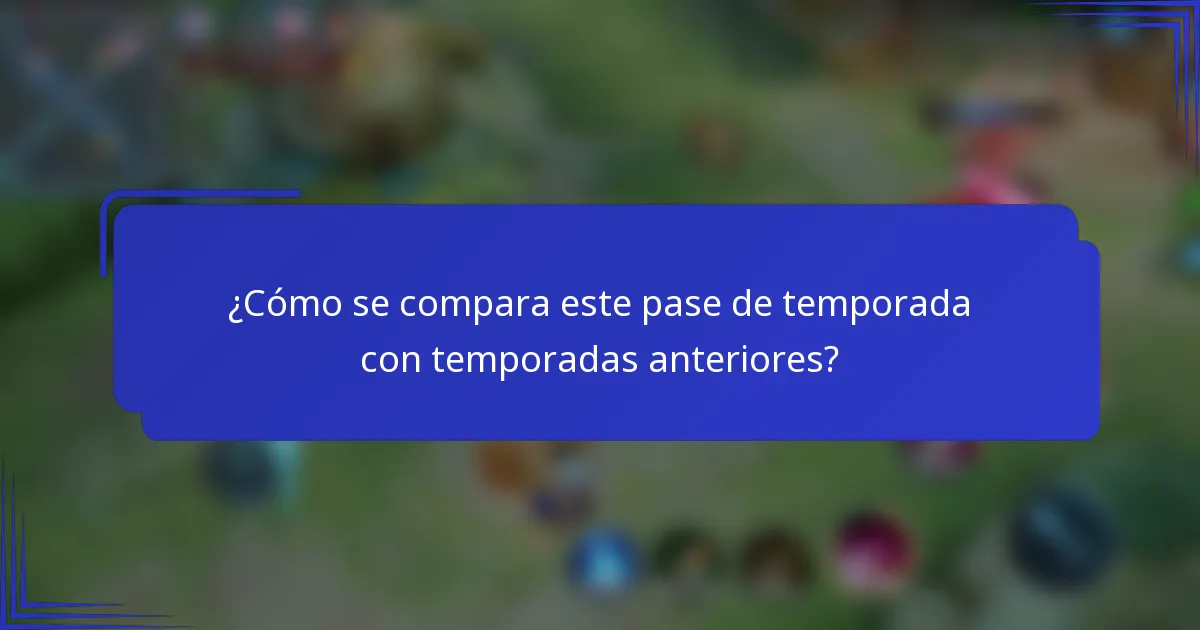 ¿Cómo se compara este pase de temporada con temporadas anteriores?