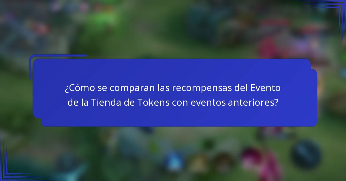 ¿Cómo se comparan las recompensas del Evento de la Tienda de Tokens con eventos anteriores?