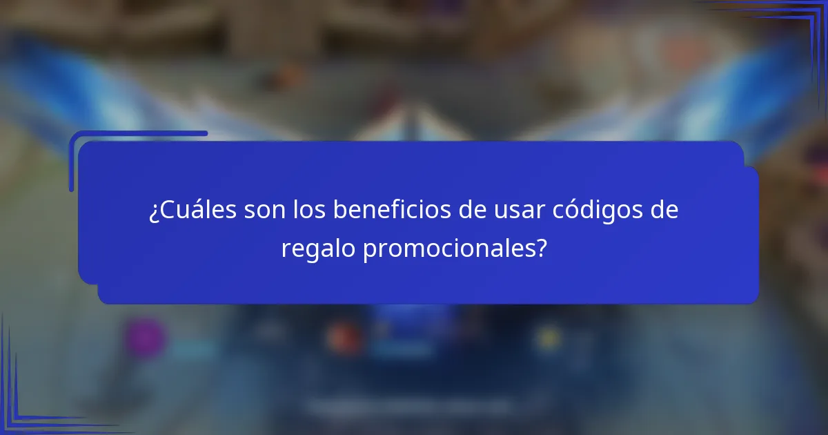 ¿Cuáles son los beneficios de usar códigos de regalo promocionales?