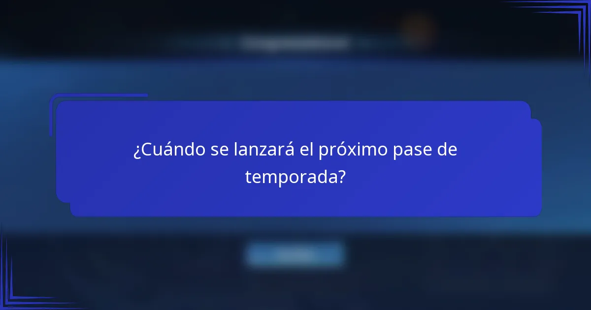 ¿Cuándo se lanzará el próximo pase de temporada?