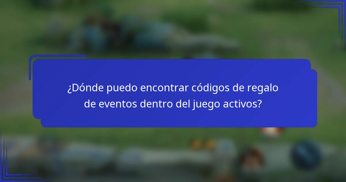¿Dónde puedo encontrar códigos de regalo de eventos dentro del juego activos?