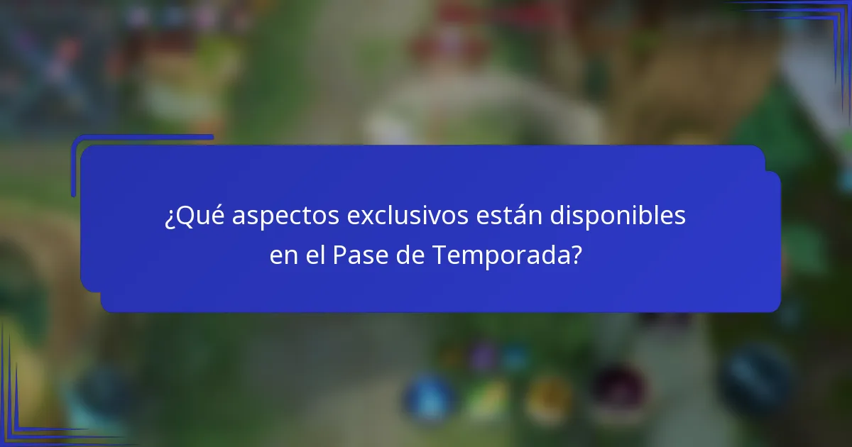 ¿Qué aspectos exclusivos están disponibles en el Pase de Temporada?