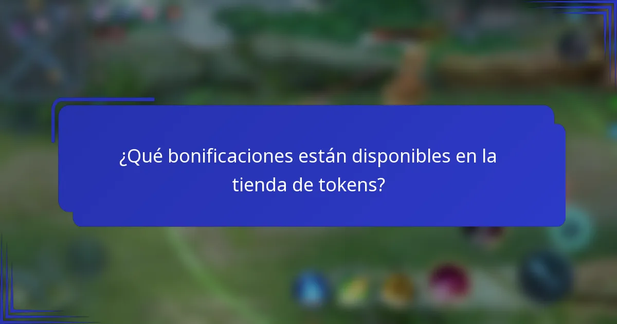 ¿Qué bonificaciones están disponibles en la tienda de tokens?