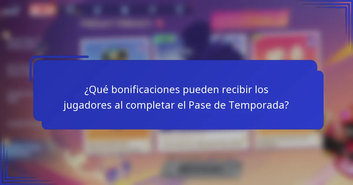 ¿Qué bonificaciones pueden recibir los jugadores al completar el Pase de Temporada?