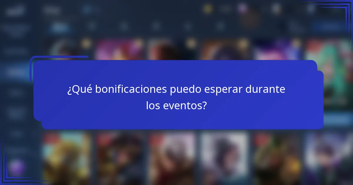 ¿Qué bonificaciones puedo esperar durante los eventos?