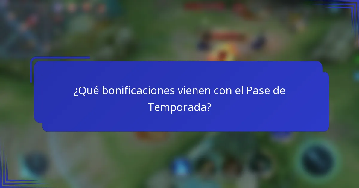 ¿Qué bonificaciones vienen con el Pase de Temporada?