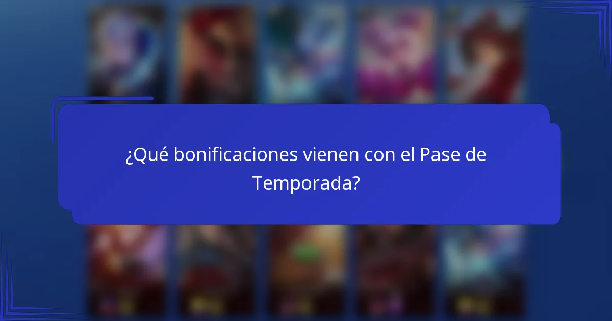 ¿Qué bonificaciones vienen con el Pase de Temporada?