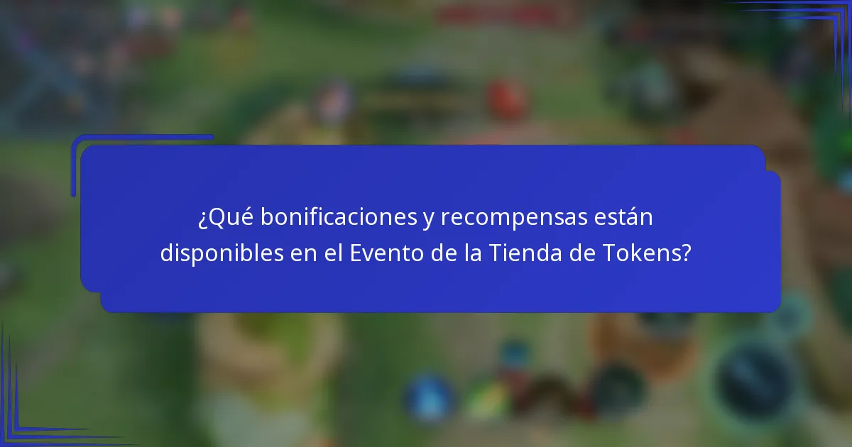 ¿Qué bonificaciones y recompensas están disponibles en el Evento de la Tienda de Tokens?