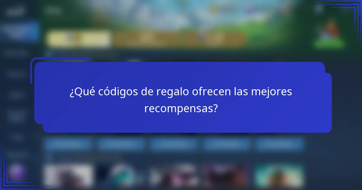 ¿Qué códigos de regalo ofrecen las mejores recompensas?