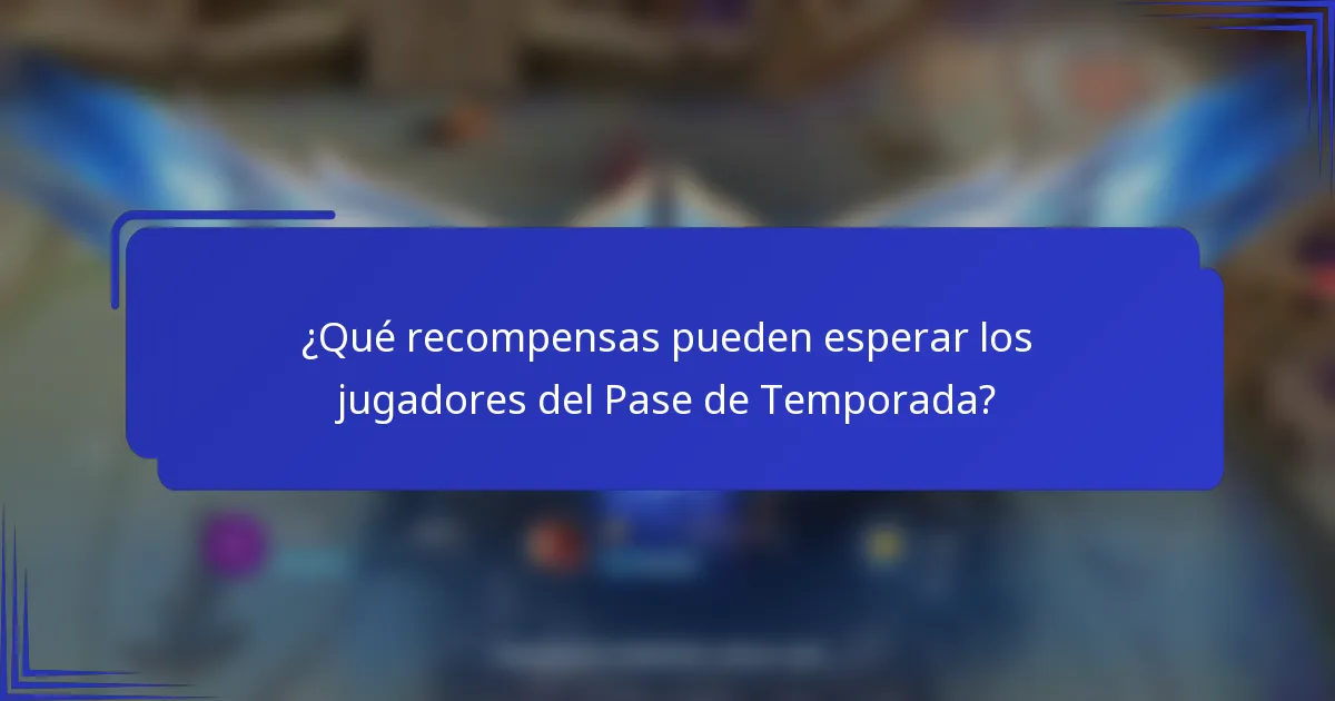 ¿Qué recompensas pueden esperar los jugadores del Pase de Temporada?