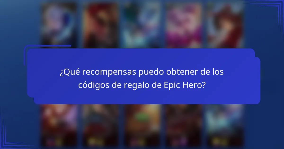 ¿Qué recompensas puedo obtener de los códigos de regalo de Epic Hero?