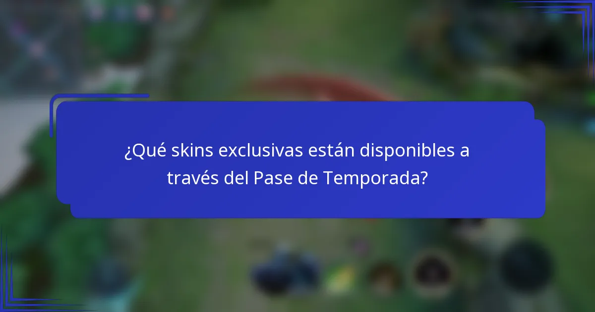 ¿Qué skins exclusivas están disponibles a través del Pase de Temporada?