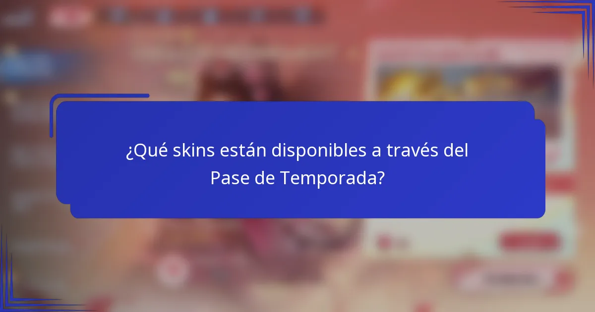 ¿Qué skins están disponibles a través del Pase de Temporada?