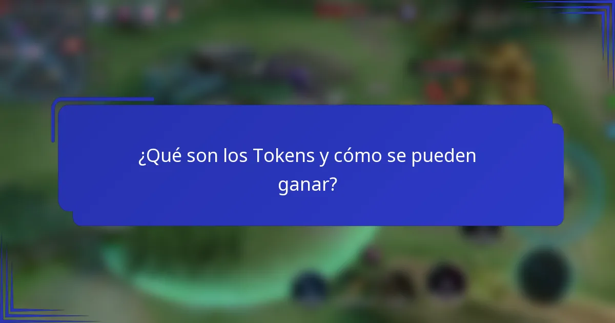 ¿Qué son los Tokens y cómo se pueden ganar?
