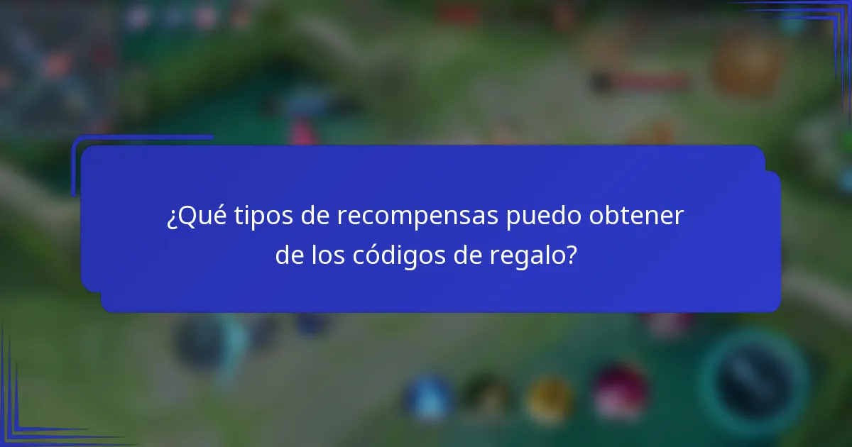 ¿Qué tipos de recompensas puedo obtener de los códigos de regalo?