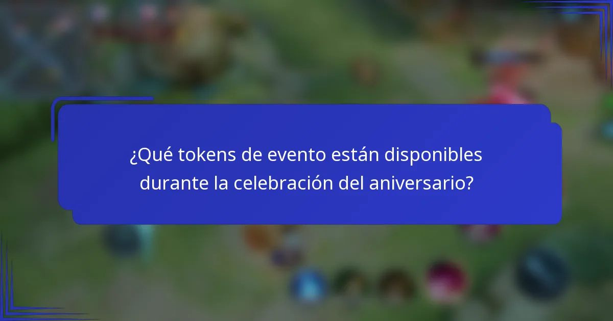 ¿Qué tokens de evento están disponibles durante la celebración del aniversario?