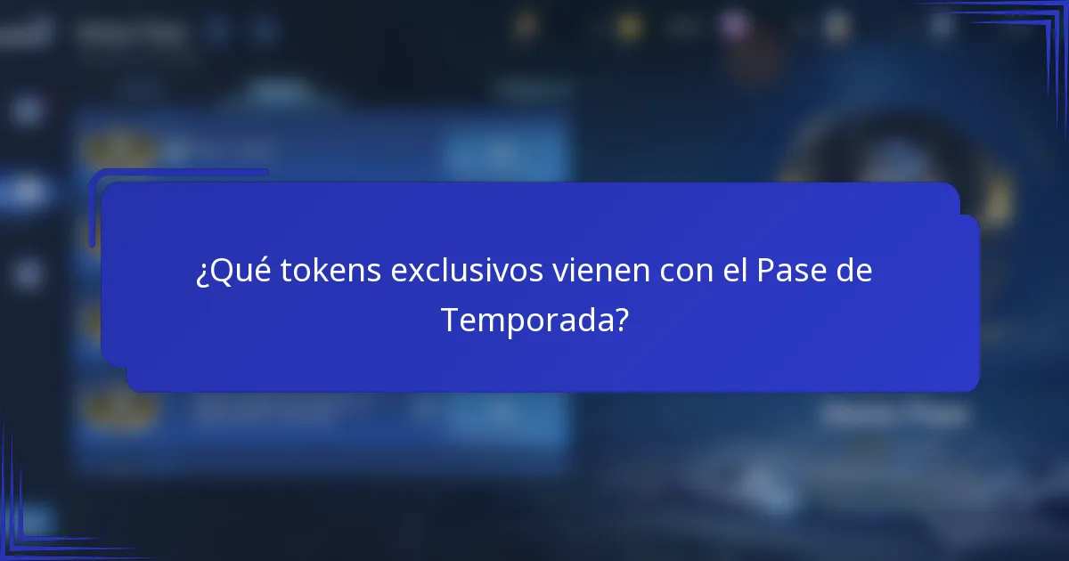 ¿Qué tokens exclusivos vienen con el Pase de Temporada?