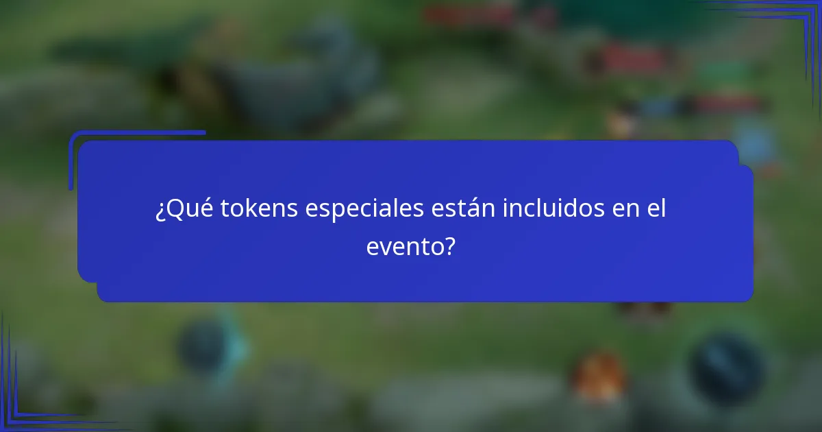 ¿Qué tokens especiales están incluidos en el evento?